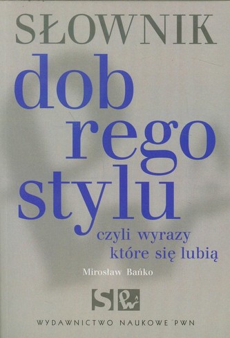 Słownik dobrego stylu Słownik dobrego stylu