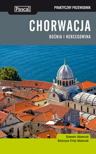 Chorwacja Bośnia i Hercegowina Praktyczny przewodnik