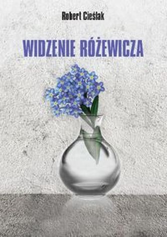 Widzenie Różewicza Widzenie Różewicza