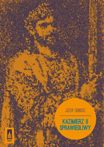 Kazimierz II Sprawiedliwy Kazimierz II Sprawiedliwy