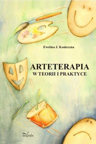 Arteterapia w teorii i praktyce Arteterapia w teorii i praktyce