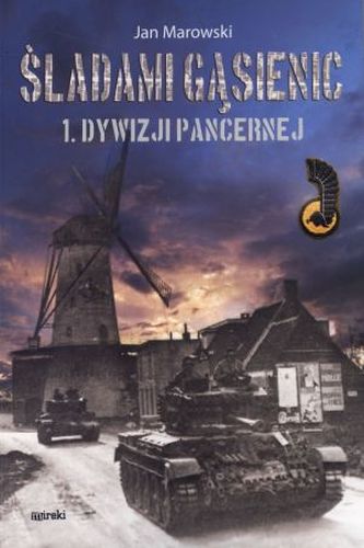 Śladami gąsienic 1 Dywizji Pancernej