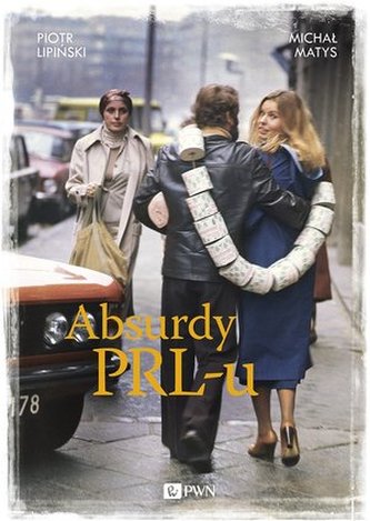Absurdy PRL-u Absurdy PRL-u