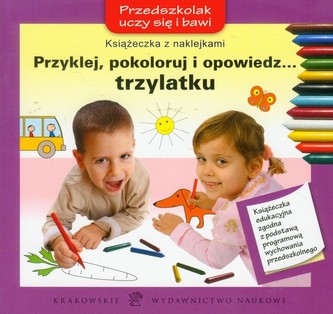 Przyklej, pokoloruj i opowiedz trzylatku