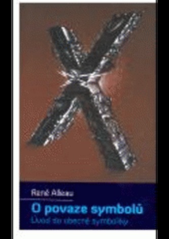 O povaze symbolu. Úvod do obecné symboliky