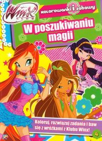 Winx Club 4 W poszukiwaniu magii Kolorowanki i zabawy