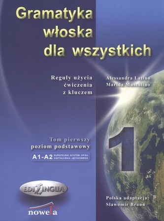 Gramatyka włoska dla wszystkich Reguły użycia Ćwiczenia z kluczem