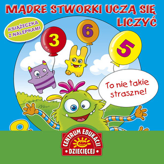 Mądre stworki uczą się liczyć Książka z nalepkami