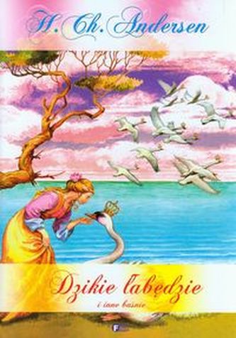 Dzikie łabędzie i inne baśnie Dzikie łabędzie i inne baśnie
