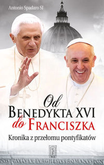 Od Benedykta XVI do Franciszka Od Benedykta XVI do Franciszka