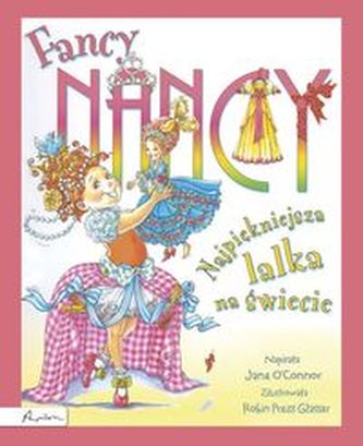 Fancy Nancy Najpiękniejsza lalka na świecie Fancy Nancy Najpiękniejsza lalka na świecie
