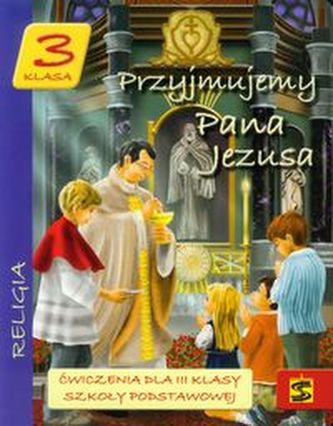 Przyjmujemy Pana Jezusa 3 Ćwiczenia