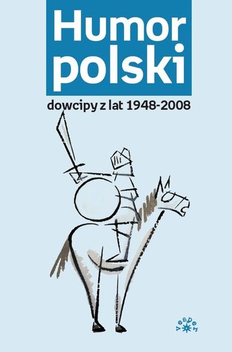 Humor polski dowcipy z lat 1948-2008 Humor polski dowcipy z lat 1948-2008