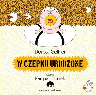 W czepku urodzone W czepku urodzone