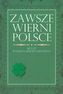 Zawsze wierni Polsce