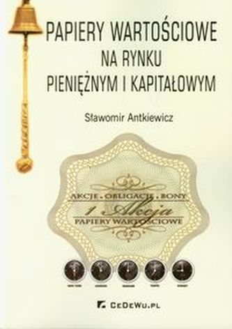Papiery wartościowe na rynku pieniężnym i kapitałowym Papiery wartościowe na rynku pieniężnym i kapitałowym