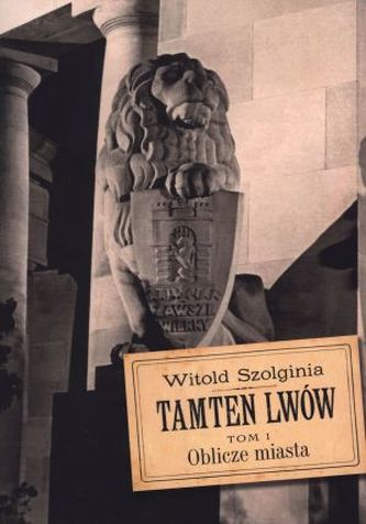 Tamten Lwów Tom 1