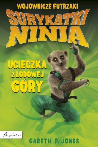 Surykatki Ninja Ucieczka z Lodowej Góry Surykatki Ninja Ucieczka z Lodowej Góry