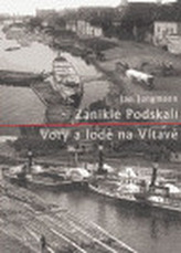 Zaniklé Podskalí - Vory a lodě na Vltavě