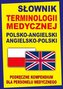 Słownik terminologii medycznej polsko-angielski angielsko-polski
