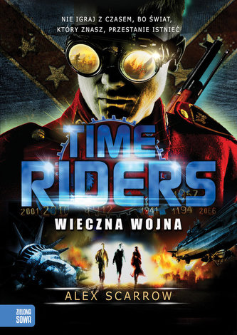 Time Riders Wieczna wojna Time Riders Wieczna wojna