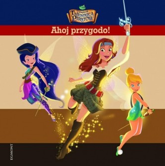 Dzwoneczek i tajemnica piratów Ahoj przygodo!