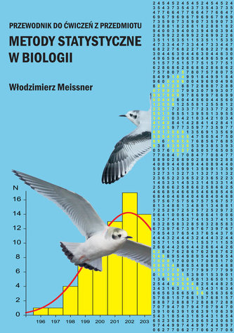Przewodnik do ćwiczeń z przedmiotu Metody Statystyczne w Biologii Przewodnik do ćwiczeń z przedmiotu Metody Statystyczne w Biologii