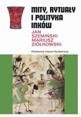 Mity, rytuały i polityka Inków