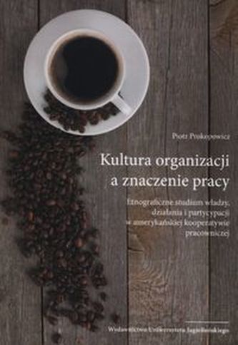 Kultura organizacji a znaczenie pracy