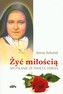 Żyć miłością Spotkanie ze świętąTeresą