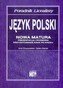 Język polski Nowa matura Poradnik licealisty