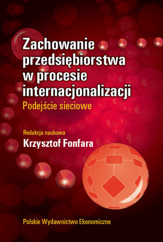 Zachowanie przedsiębiorstwa w procesie internacjonalizacji Zachowanie przedsiębiorstwa w procesie internacjonalizacji