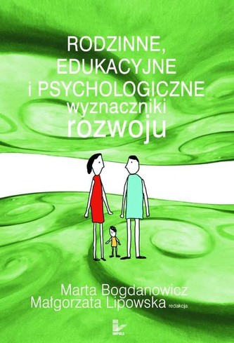 Rodzinne, edukacyjne i psychologiczne wyznaczniki rozwoju