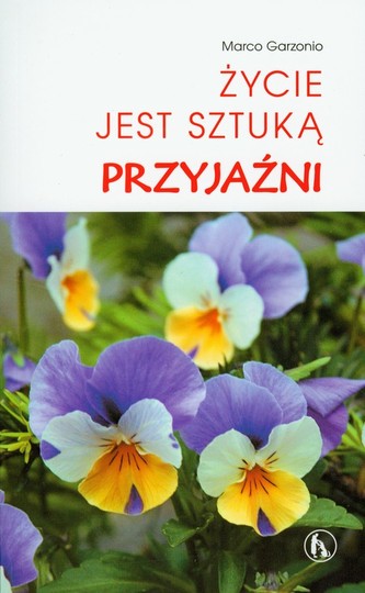 Życie jest sztuką przyjaźni