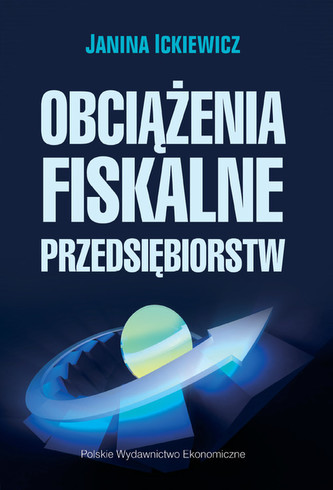Obciążenia fiskalne przedsiębiorstw Obciążenia fiskalne przedsiębiorstw