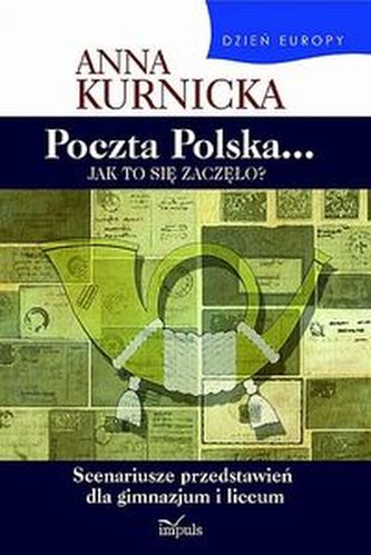 Poczta Polska Jak to się zaczęło Poczta Polska Jak to się zaczęło
