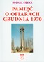 Pamięć o ofiarach grudnia 1970