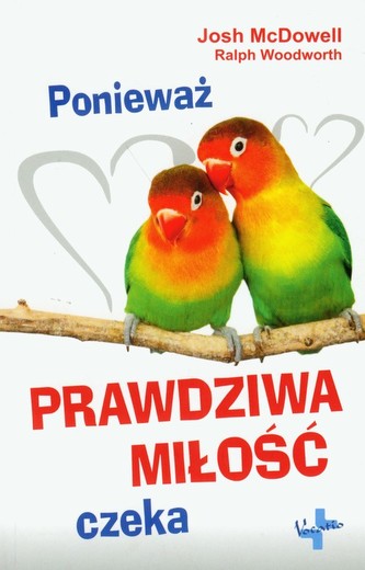 Ponieważ prawdziwa miłość czeka