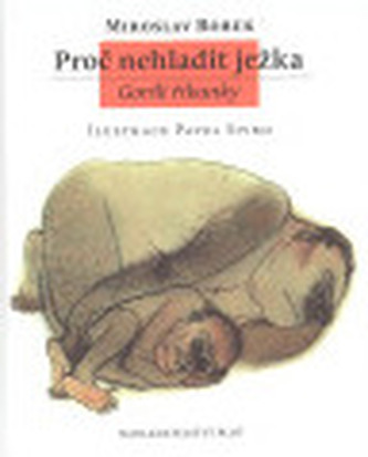 Proč nehladit ježka