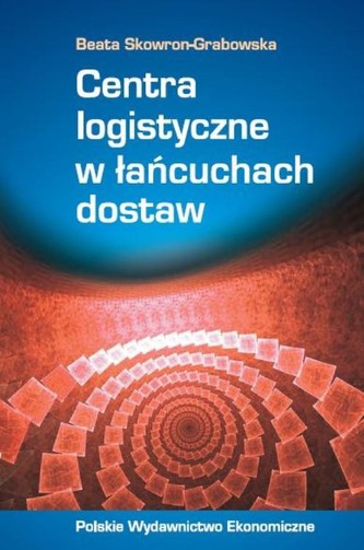 Centra logistyczne w łańcuchach dostaw