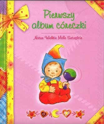 Pierwszy album córeczki Nasze Wielkie Małe Szczęście