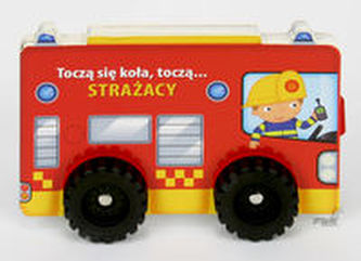 Toczą się koła Strażacy