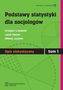 Podstawy statystyki dla socjologów Tom 1 Opis statystyczny