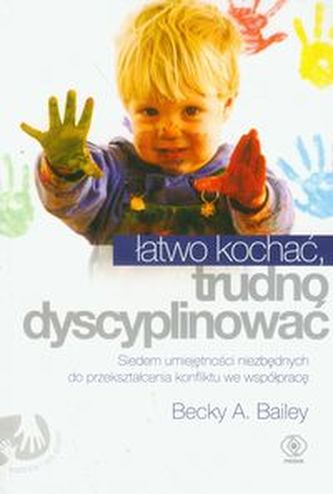 Łatwo kochać trudno dyscyplinować