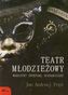 Teatr młodzieżowy Warsztat spektakl scenariusze