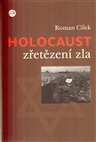 Holocaust - zřetězení zla
