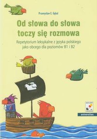 Od słowa do słowa toczy się rozmowa