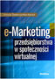 e-Marketing przedsiębiorstwa w społeczności wirtualnej