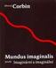 Mundus imaginalis aneb imaginální a imaginární