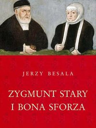 Zygmunt Stary i Bona Sforza